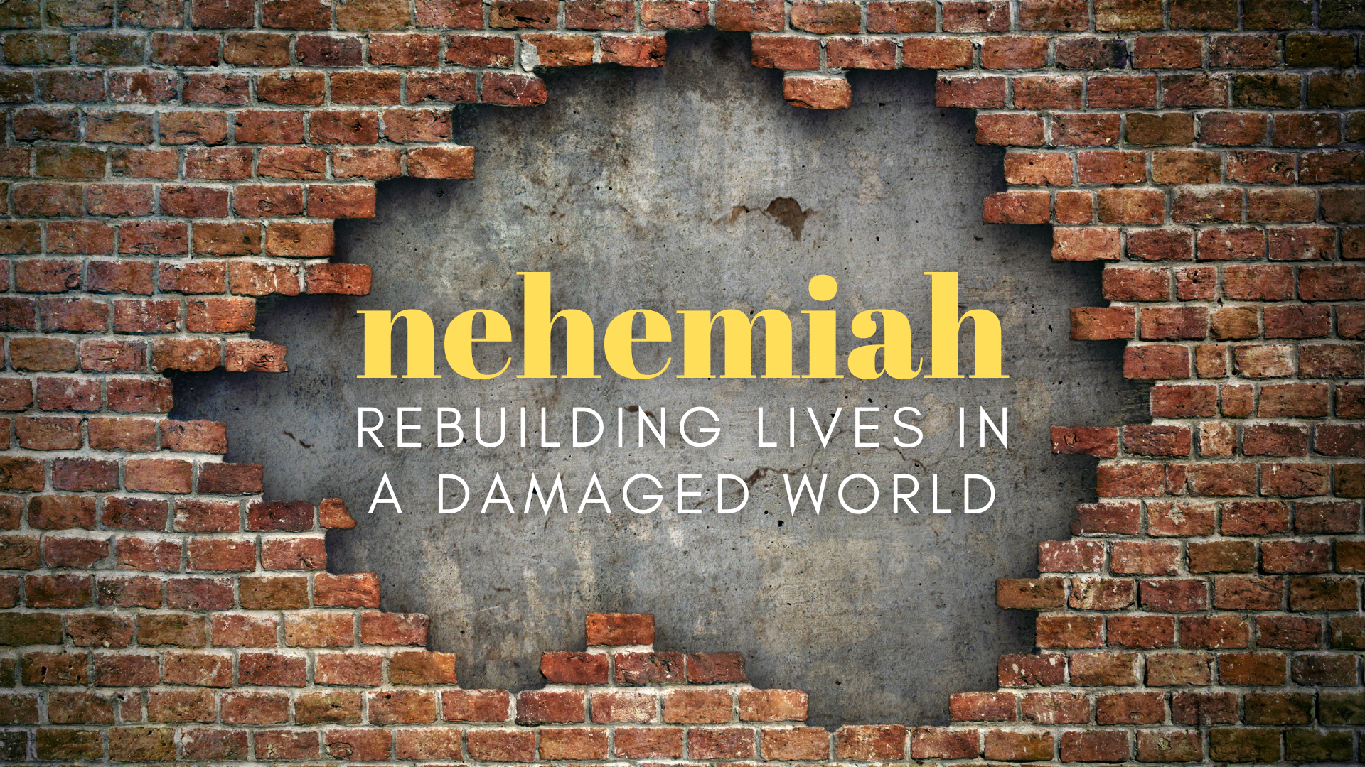 Nehemiah - Rebuilding